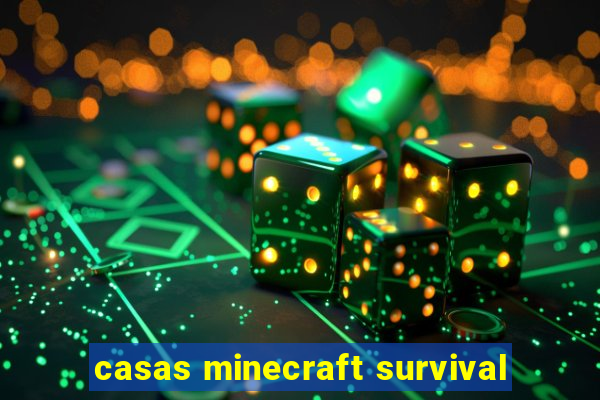 casas minecraft survival